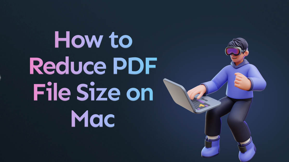 How to Reduce PDF File Size on Mac Without Losing…